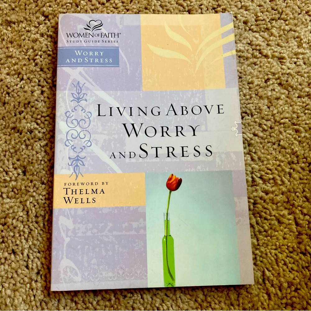Living Above Worry and Stress (Women of Faith Study Guide) - Paperback